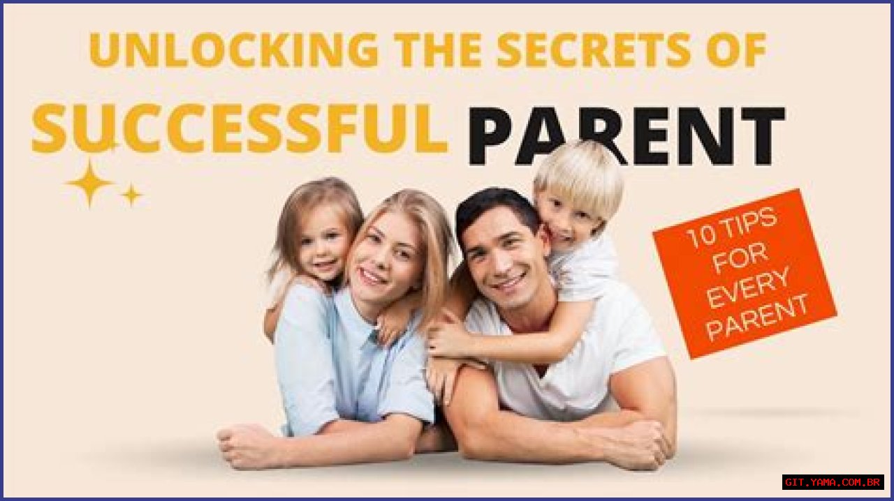 Unlocking The Secrets Of Successful Parenting